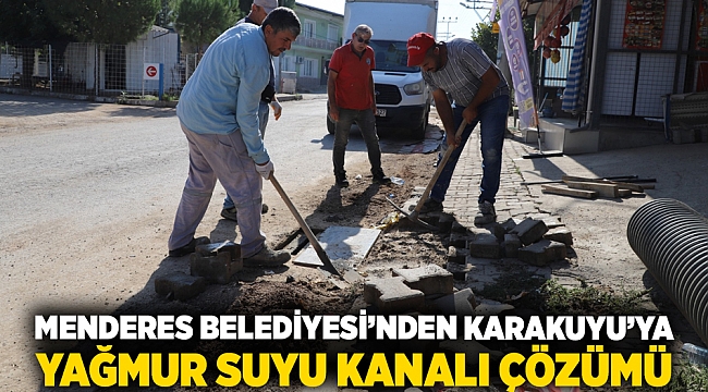 Menderes Belediyesi’nden Karakuyu’ya Yağmur Suyu Kanalı Çözümü