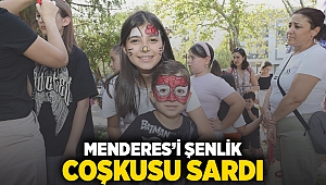 Menderes’i Şenlik Coşkusu Sardı