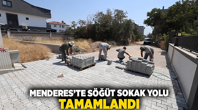 Menderes’te Söğüt Sokak Yolu Tamamlandı