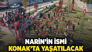 Narin’in ismi Konak’ta yaşatılacak