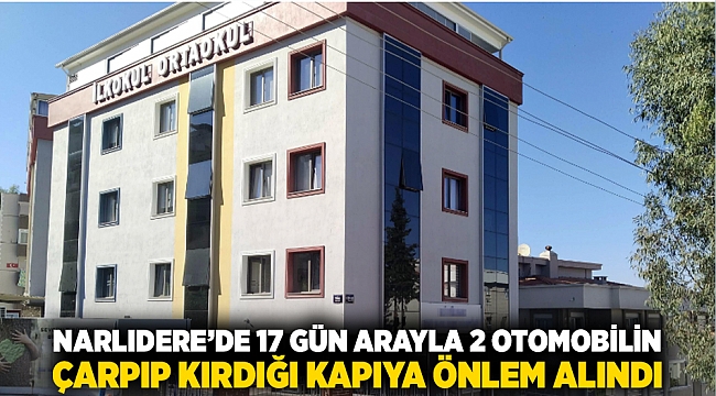 Narlıdere'de 17 gün arayla iki otomobilin çarpıp kırdığı kapıya önlem alındı.