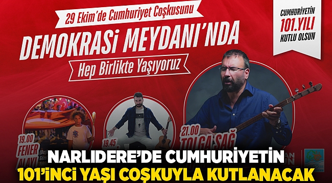 NARLIDERE’DE CUMHURİYETİN 101’İNCİ YAŞI COŞKUYLA KUTLANACAK