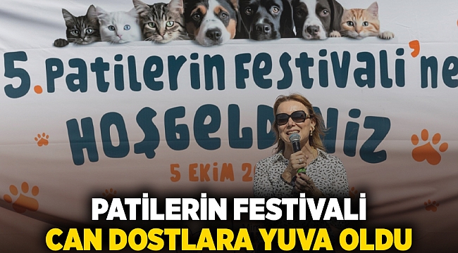 Patilerin Festivali can dostlara yuva oldu