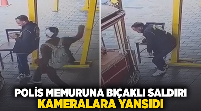 Polis memuruna bıçaklı saldırı kameralara yansıdı