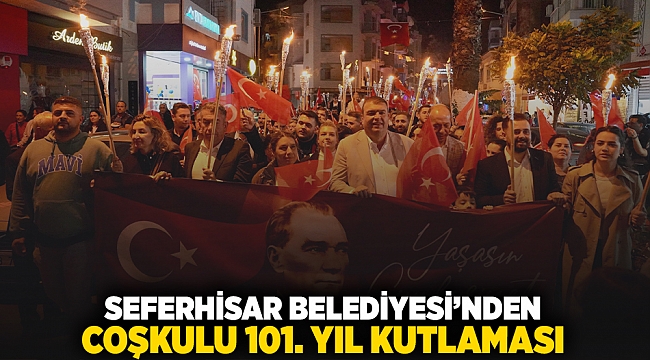 Seferihisar Belediyesi’nden coşkulu 101. Yıl kutlaması