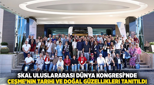 SKAL Uluslararası Dünya Kongresi’nde Çeşme’nin tarihi ve doğal güzellikleri tanıtıldı