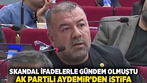 Skandal ifadelerle gündem olmuştu: AK Partili Aydemir'den istifa