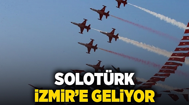 SOLOTÜRK İzmir'e geliyor