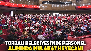 Torbalı Belediyesi’nde personel alımında mülakat heyecanı