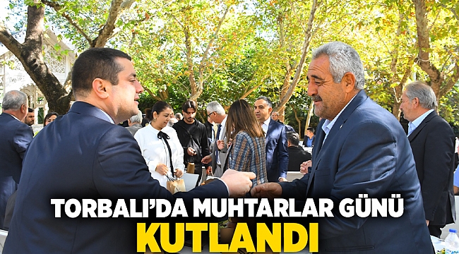 Torbalı'da Muhtarlar Günü kutlandı 