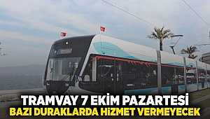 Tramvay 7 Ekim Pazartesi günü bazı duraklarda hizmet vermeyecek.