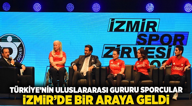 Türkiye'nin Uluslararası gururu sporcular İzmir'de bir araya geldi