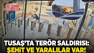 TUSAŞ'ta terör saldırısı: Şehit ve yaralılar var!