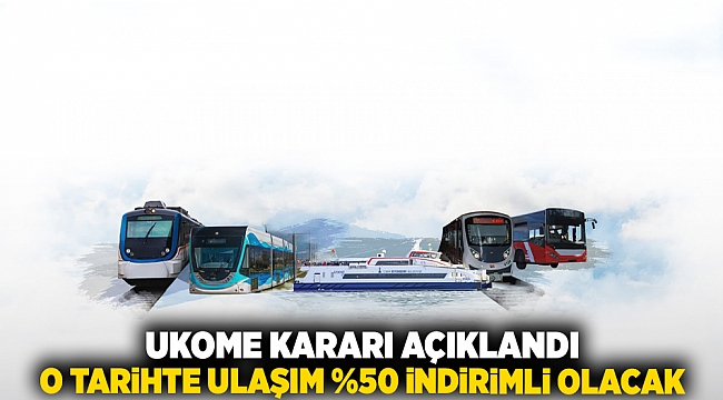 UKOME kararı açıklandı... O tarihte ulaşım %50 indirimli olacak