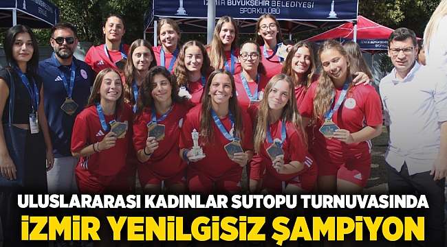 Uluslararası Kadınlar Sutopu turnuvasında İzmir yenilgisiz şampiyon