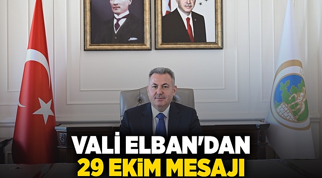 Vali Elban'dan 29 Ekim mesajı