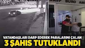 Vatandaşları darp ederek paralarını çalan 3 şahıs tutuklandı