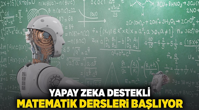 Yapay zekâ destekli matematik dersleri başlıyor