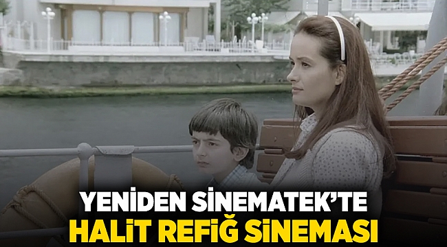 Yeniden Sinematek’te Halit Refiğ sineması