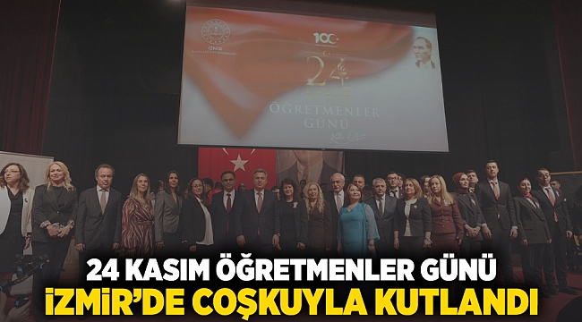 24 Kasım Öğretmenler Günü İzmir’de coşkuyla kutlandı