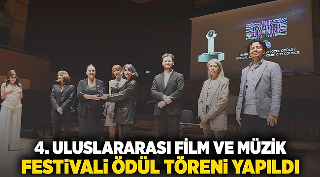 4. İzmir Uluslararası Film ve Müzik Festivali ödül töreni yapıldı