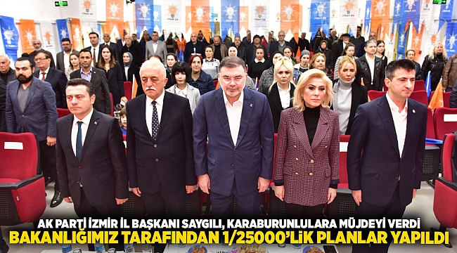 AK Parti İzmir İl Başkanı Saygılı, Karaburunlulara müjdeyi verdi! ‘’Bakanlığımız tarafından 1/25000’lik planlar yapıldı’’