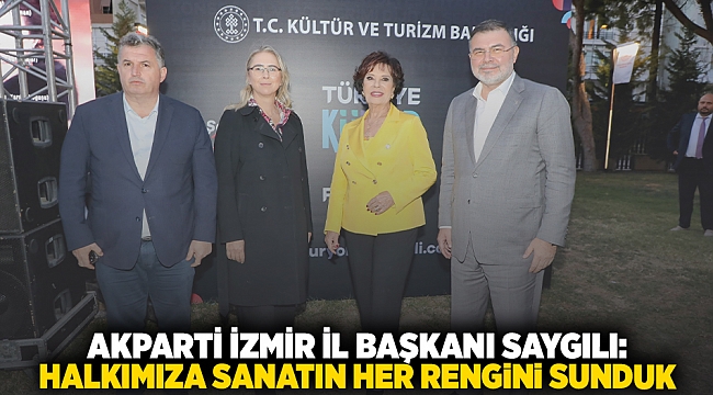 AK Parti İzmir İl Başkanı Saygılı: ‘’Kültür Yolu Festivali’nde yüzlerce etkinliğe ev sahipliği yaparak, halkımıza sanatın her rengini sunduk’’