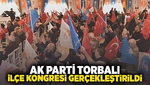 AK Parti Torbalı İlçe kongresi gerçekleştirildi