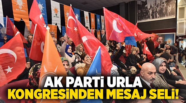 AK Parti Urla kongresinden mesaj seli!