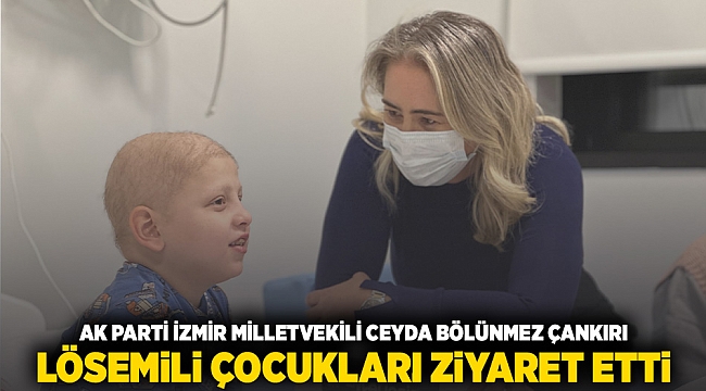 AK Parti İzmir milletvekili Ceyda Bölünmez Çankırı Lösemili Çocukları Ziyaret Etti