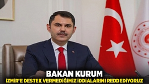 Bakan Kurum: İzmir'e destek vermediğimiz iddialarını reddediyoruz