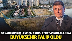 Bakanlığın ihaleye çıkardığı rekreasyon alanına büyükşehir talip oldu