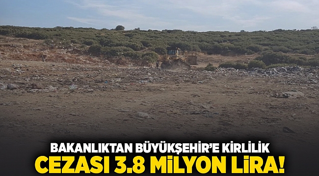 Bakanlıktan Büyükşehir'e kirlilik cezası: 3,8 milyon lira!