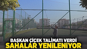 Başkan Çiçek talimatı verdi: Sahalar yenileniyor