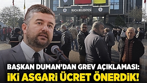 Başkan Duman’dan grev açıklaması: İki asgari ücret önerdik!