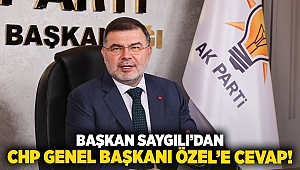 Başkan Saygılı'dan CHP Genel Başkanı Özel'e cevap!