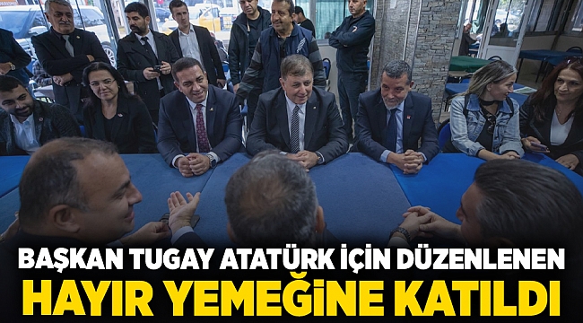 Başkan Tugay Atatürk için düzenlenen hayır yemeğine katıldı 