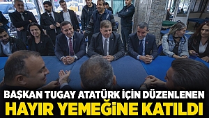 Başkan Tugay Atatürk için düzenlenen hayır yemeğine katıldı 