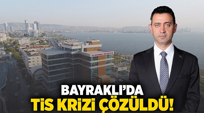 Bayraklı’da TİS krizi çözüldü!