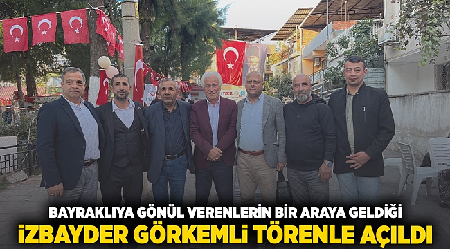 Bayraklı'ya gönül verenlerin bir araya geldiği İZBAYDER görkemli törenle açıldı