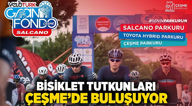 Bisiklet tutkunları Çeşme’de buluşuyor!