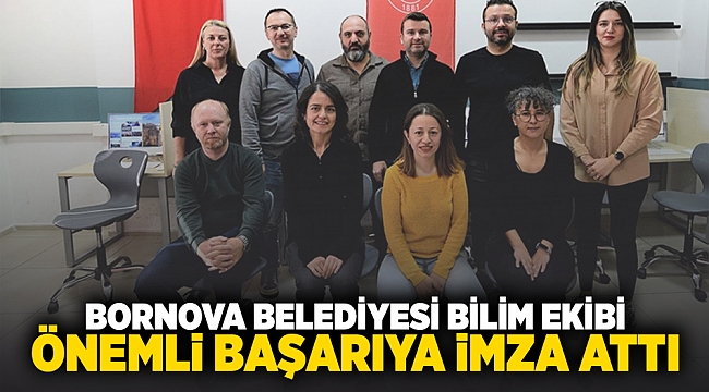 Bornova Belediyesi Bilim Ekibi önemli başarıya imza attı