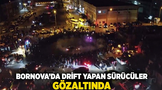 Bornova'da drift yapan sürücüler gözaltında!