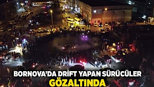 Bornova'da drift yapan sürücüler gözaltında!