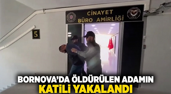 Bornova'da öldürülen adamın katili yakalandı