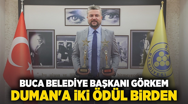 Buca Belediye Başkanı Görkem Duman’a iki ödül birden