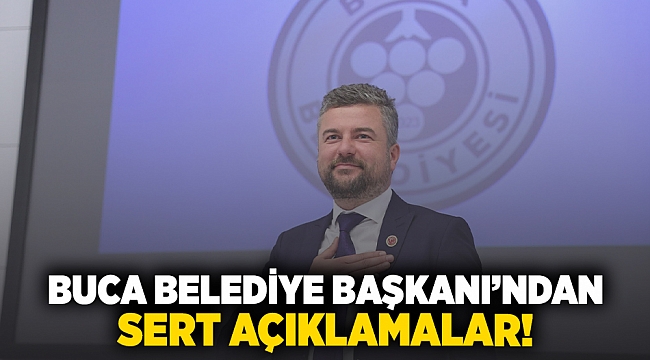 Buca Belediye Başkanı'ndan sert açıklamalar!