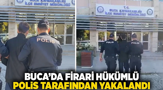 Buca'da firari hükümlü polis tarafından yakalandı