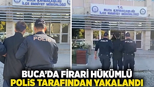 Buca'da firari hükümlü polis tarafından yakalandı