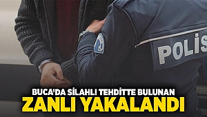 Buca'da silahlı tehditte bulunan zanlı yakalandı